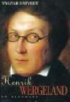 Henrik Wergeland : en biografi 