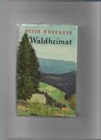 Waldheimat : Erz&auml;hlungen aus der Jugendzeit : ausgew&auml;hlt von Max Mell