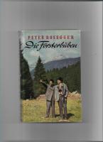 Die F&ouml;rsterbuben : ein Roman aus den steirischen Bergen