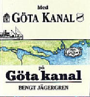 Med G&ouml;ta kanal p&aring; G&ouml;ta kanal : en historisk sammanst&auml;llning &ouml;ver Sveriges bl&aring;a band - det som under 125 &aring;r har f&ouml;renat ett rederi och en vattenled - G&ouml;ta kanal