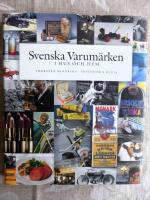 Svenska varum&auml;rken i hus och hem : historia, entrepren&ouml;rer, produkter