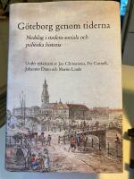 G&ouml;teborg genom tiderna : nedslag i stadens sociala och politiska historia