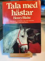 Tala med h&auml;star : hur h&auml;star meddelar sig med varandra och med m&auml;nniskan