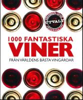 1000 fantastiska viner : fr&aring;n v&auml;rldens b&auml;sta ving&aring;rdar
