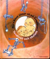 Rut & Knut tittar ut p&aring; kroppen. : Tandtroll och skelett