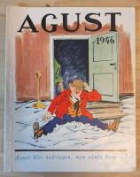 Agust 1946: Agust blir nedslagen, men v&auml;nta bara ---!