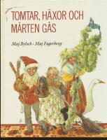 Tomtar, h&auml;xor och M&aring;rten g&aring;s : &Aring;rets fester f&ouml;rr och nu