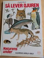 Naturens under : djurens v&auml;rld i bild