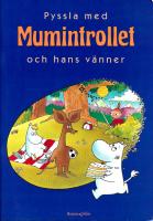 Pyssla med Mumintrollet och hans v&auml;nner