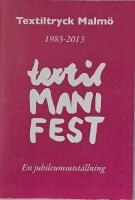 Textil MANIFEST. Textiltryck Malm&ouml; 30 &aring;r!