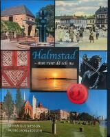 Halmstad : stan runt d&aring; och nu