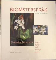 Blomsterspr&aring;k : Svenska blommor - fakta, folktro och folkliga namn
