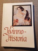 Kvinnohistoria : Om kvinnors villkor fr&aring;n antiken till v&aring;ra dagar