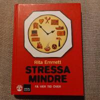 Stressa mindre : f&aring; mer tid &ouml;ver