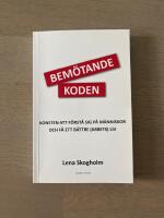 Bem&ouml;tandekoden - konsten att f&ouml;rst&aring; sig p&aring; m&auml;nniskor och f&aring; ett b&auml;ttre (arbets)liv