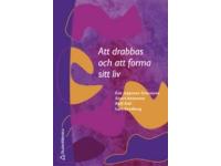 Att drabbas och att forma sitt liv