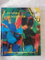 Hundra humanist&aring;r : jubileumsbok utgiven av J&ouml;nk&ouml;pings humanistiska f&ouml;rbund med anledning av dess hundra&aring;riga tillvaro 1899-1999