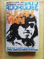 Sugar Man : ber&auml;ttelsen om s&ouml;kandet efter Sixto Rodriguez