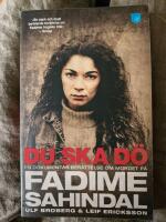 Du ska d&ouml; : en dokument&auml;r ber&auml;ttelse om mordet p&aring; Fadime Sahindal