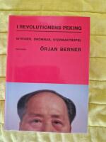 I revolutionens Peking : intriger, dr&ouml;mmar, stormaktspel