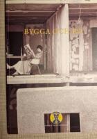 Bygga och bo. En resa genom 1900-talets svenska arkitektur