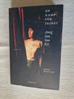 En kamp f&ouml;r frihet : Aung San Suu Kyi : biografi