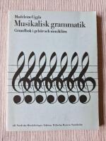 Musikalisk grammatik Grundbok i geh&ouml;r och musikl&auml;ra