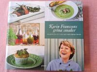 Karin Franssons gr&ouml;na smaker : Om konsten att krydda med f&auml;rska &ouml;rter