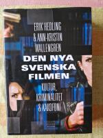 Den nya svenska filmen : kultur, kriminalitet och kakafoni
