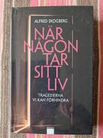 N&auml;r n&aring;gon tar sitt liv : tragedierna vi kan f&ouml;rhindra