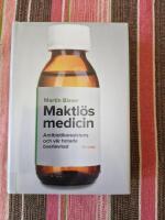 Maktl&ouml;s medicin : antibiotikaresistens och v&aring;r hotade &ouml;verlevnad