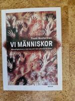 Vi m&auml;nniskor : m&auml;nsklighetens ursprung och v&aring;ra gl&ouml;mda f&ouml;rf&auml;der