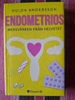 Endometrios : mensv&auml;rken fr&aring;n helvetet