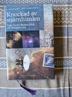 Knockad av stjärnhimlen: Från Tycho Brahes blick till Voyagers resa