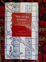 "Min tid ska komma" : Gustav Mahler i tv&auml;rvetenskaplig belysning