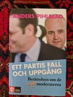 Ett partis fall och uppg&aring;ng Ber&auml;ttelsen om de nya Moderaterna