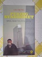 Pekingsyndromet : Kina, makten, pengarna