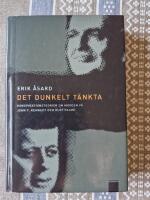 Det dunkelt t&auml;nkta Konspirationsteorier om morden p&aring; John F Kennedy och Olof Palme