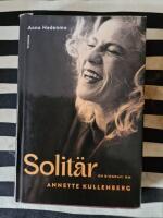 Solit&auml;r En biografi om Annette Kullenberg
