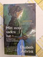Mitt stora vackra hat  En biografi &ouml;ver Victoria Benedictsson