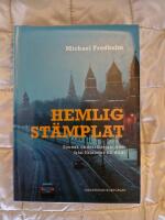 Hemligst&auml;mplat : svensk underr&auml;ttelsetj&auml;nst fr&aring;n Erlander till Bildt