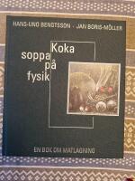 Koka soppa p&aring; fysik - en bok om matlagning
