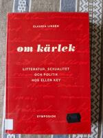Om k&auml;rlek Litteratur, sexualitet och politik hos Ellen Key