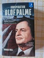 Konspiration Olof Palme  Mordet, politikern och hans tysta fiender