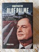 Konspiration Olof Palme  Mordet, politikern och hans tysta fiender