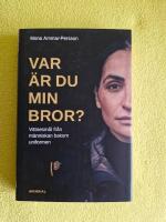 Var &auml;r du min bror?  Vittnesm&aring;l fr&aring;n m&auml;nniskan bakom uniformen