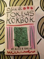 Alice B. Toklas kokbok &Ouml;vers. Marie LouiseTelegin  & Olof Ekendahhl