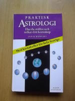 Praktisk Astrologi Hur du st&auml;ller och tolkar ditt horoskop Med hustabeller f&ouml;r hela Sverige