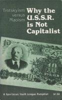 Trotskyism versus Maoism : Why the U.S.S.R. is not capitalist