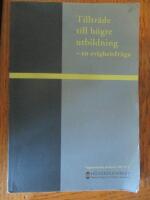 Tilltr&auml;de till h&ouml;gre utbildning - en evighetsfr&aring;ga